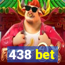 438 bet